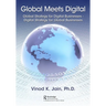 Global Meets Digital: Global Strategy for Digital Businesses - Digital Strategy for Global Businesses