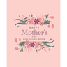 Happy mother's day coloring book: The best botanical illustrations with cute quotes for moms. The best alternative to a postcard for happy mother's da