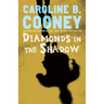 Diamonds in the Shadow
