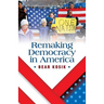 Remaking Democracy in America