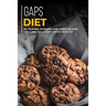 Gaps Diet: 40+ Muffins, Pancakes and Cookie recipes for a healthy and balanced GAPS diet