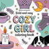Bold & Easy Cozy Girl Coloring Book: Relaxing Stress Relief Coloring