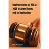 Implementation of Rti ACT 2005 in Armed Forces and Its Implications