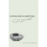 Conscious Serving: A 30-Day Devotional