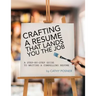 Crafting a Resume That Lands You the Job: A Step-by-Step Guide to Writing a Compelling Resume