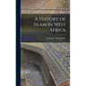 A History of Islam in West Africa