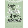 Save Your Health Save the Planet: Dentistry for a Bright, Green Future
