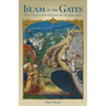 Islam at the Gates: How Christendom Defeated the Ottoman Turks