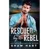 Rescued By The Rebel