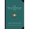 The Way To Perfection: Short Discourses On Gospel Themes