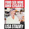 Food, Sex, Wine and Cigars: A Memoir