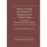 Social Change and Women's Reproductive Health Care: A Guide for Physicians and Their Patients