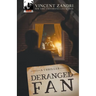 Deranged Fan