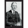 Hugo Black of Alabama: How His Roots and Early Career Shaped the Great Champion of the Constitution