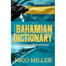 The Bahamian Dictionary: A Guide to Island Words and Phrases