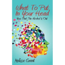 What To Put In Your Head: Now That The Alcohol Is Out