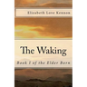The Waking: Book 1 of the Elder Born