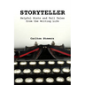 Storyteller: A Handbook of Helpful Hints and Tall Tales from the Writing Life