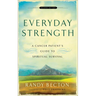 Everyday Strength: A Cancer Patient's Guide to Spiritual Survival
