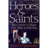 Heroes and Saints: More Stories of People Who Made a Difference