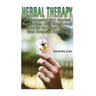 Herbal Therapy: 20 Essential DIY Herbal Remedies and Medicinal Herbs for Fast Use and Natural Healing