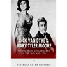 Dick Van Dyke & Mary Tyler Moore: The Premiere Sitcom Stars of the '60s and '70s