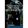 The Haunted History of the Ohio State Reformatory