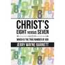 Christ's Eight versus Seven: Which is the True Number of God