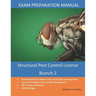Structural Pest Control Branch 2: License Exam Preparation Manual