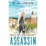 The Recalcitrant Assassin