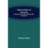 Impressions of America; During the years 1833, 1834 and 1835. (Volume II)