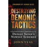 Destroying Demonic Tactics: 8 Supernatural Strategies to Defeat Satan's Newest Schemes