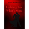 Fighting For What's Mine