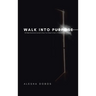 Walk into Purpose: 52-Week Devotional Journal to Draw You Closer to God in Order to Walk in Purpose