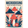 Microdosing: What You Need to Know