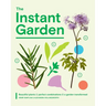 The Instant Garden: Beautiful Plants + Perfect Combinations = a Garden Transformed