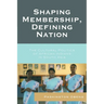Shaping Membership, Defining Nation: The Cultural Politics of African Indians in South Asia