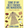 Some of My Best Friends are Murders: Chris Chan's Nonfiction Mystery Criticism Series
