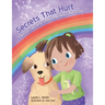 Secrets That Hurt: Painful Secrets Should Always Be Told