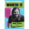 Worth It: How a Million-Dollar Pay Cut and a $70,000 Minimum Wage Revealed a Better Way of Doing Business