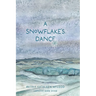 A Snowflake's Dance