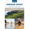 Day Trips(R) to the Oregon Coast: Getaway Ideas for the Local Traveler