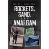 Rockets, Sand and Amalgam