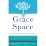 Grace Space: Creating Spaces We Want to Live and Lead In