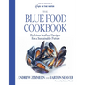 The Blue Food Cookbook: Delicious Seafood Recipes for a Sustainable Future