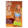 Belly Fat Diet: Burn Belly Fat the Right Way, Look Trim and Slim with No More Fat Belly
