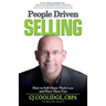 People Driven Selling: How to Sell More, Work Less, and Have More Fun