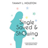 Single, Saved, & Showing