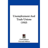 Unemployment And Trade Unions (1910)