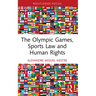 The Olympic Games, Sports Law and Human Rights